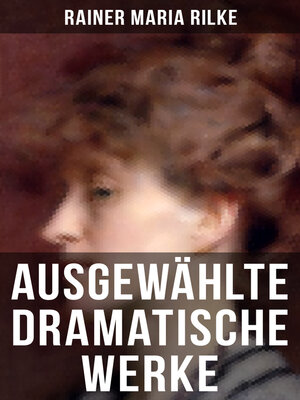 cover image of Ausgewählte dramatische Werke von Rainer Maria Rilke